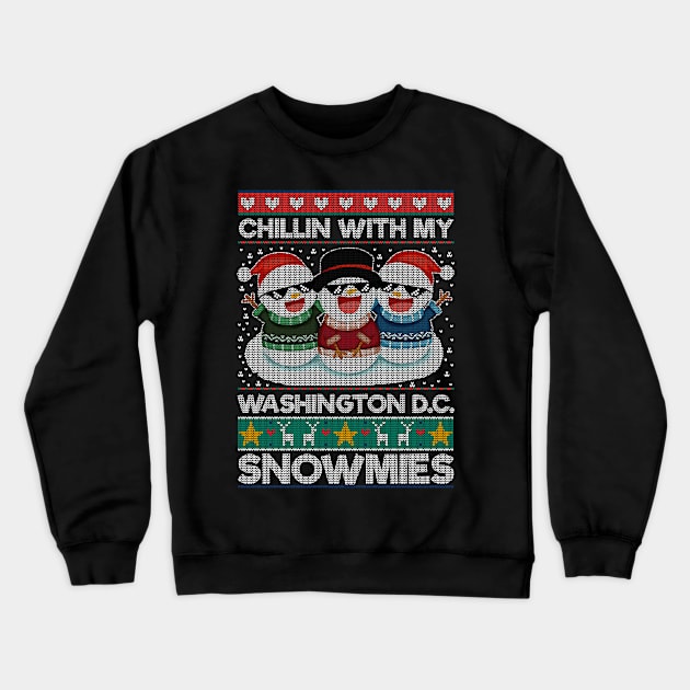 Chillin With My Washington D.C. Snowmies Funny Christmas Crewneck Sweatshirt by rosellahoyt